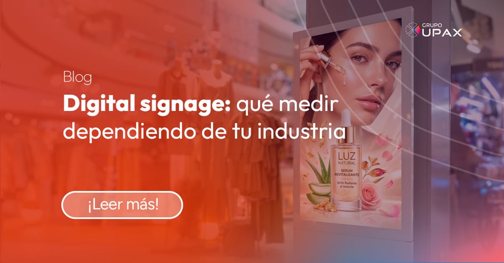 https://24172997.fs1.hubspotusercontent-na1.net/hubfs/24172997/Grupo%20UPAX/Blog/BLOG%20abril%2026/PROMO%20ESPACIO-Digital%20signage-%20qu%C3%A9%20medir%20dependiendo%20de%20tu%20industria.jpg